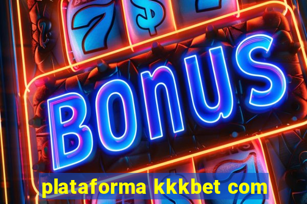 plataforma kkkbet com